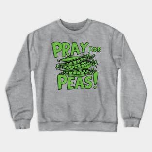 Pray for peas Crewneck Sweatshirt